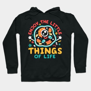 Enjoy the little things of life Hoodie